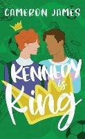 Kennedy is King - Cameron James - cover