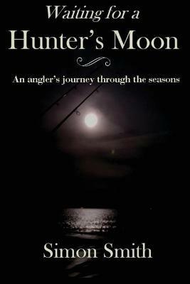 Waiting for a Hunter's Moon - Simon Smith - cover