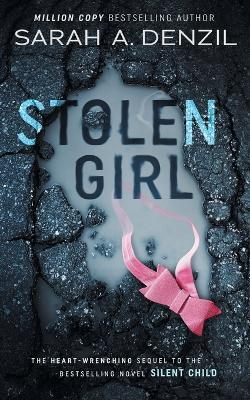 Stolen Girl: Silent Child Book Two - Sarah A. Denzil - cover