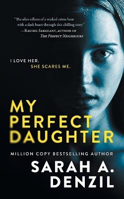 My Perfect Daughter - Sarah A. Denzil - cover
