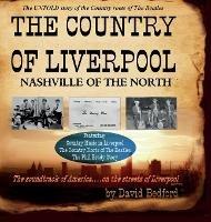The Country of Liverpool: Nashville of the North - David Bedford - cover