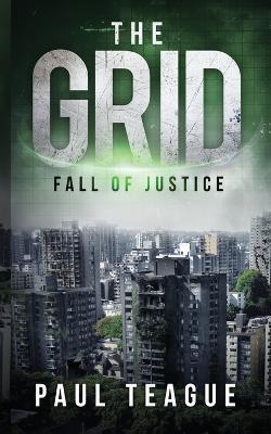 The Grid 1: Fall of Justice - Paul Teague - cover