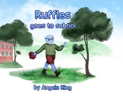 Ruffles goes to school - Angela King - cover