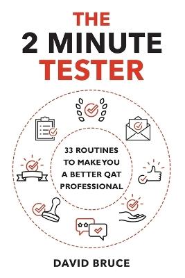 The 2 Minute Tester: 33 Routines to make you a better Tester - David Bruce - cover