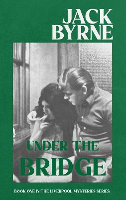 Under the Bridge: Book One - Jack Byrne - cover