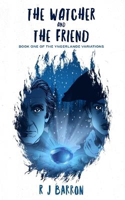 The Watcher and The Friend - R J Barron - cover