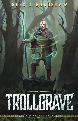 Trollgrave - Alex S. Bradshaw - cover