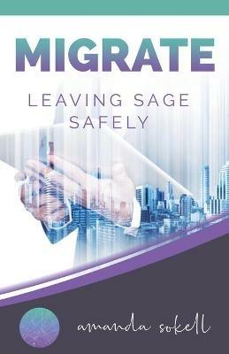 Migrate: Leaving Sage Safely - Amanda Sokell - cover