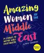 Amazing Women of the Middle East: 25 Stories to Inspire Girls Everywhere