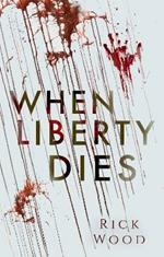 When Liberty Dies