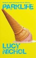 Parklife: Dumped, drunk and desperate for oblivion... - Lucy Nichol - cover