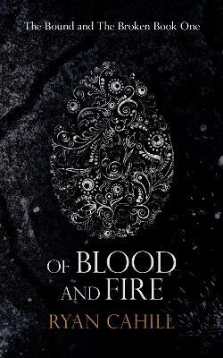 Of Blood And Fire - Ryan Cahill - cover