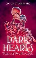 Dark Hearts: Tales of Twisted Love