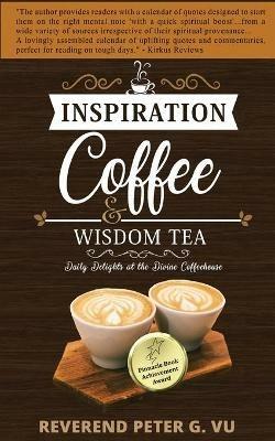 Inspiration Coffee and Wisdom Tea: Daily Delights at the Divine Coffeehouse - Peter G Vu - cover