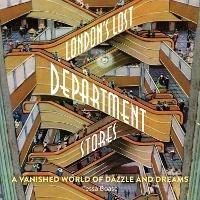 London's Lost Department Stores: A Vanished World of Dazzle and Dreams - Tessa Boase - cover