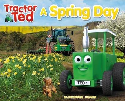 Tractor Ted A Spring Day - Alexandra Heard - cover