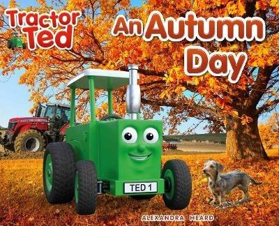 Tractor Ted An Autumn Day - Alexandra Heard - cover