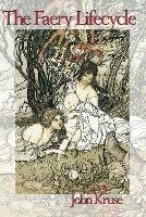 The Faery Lifecycle - John Kruse - cover