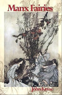 Manx Fairies: The Little People of the Isle of Man - John Kruse - cover