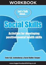 Social Skills Workbook: Activities for developing positive mental health skills