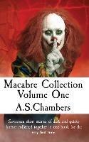 Macabre Collection: Volume One - A S Chambers - cover