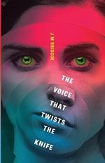 The Voice That Twists The Knife