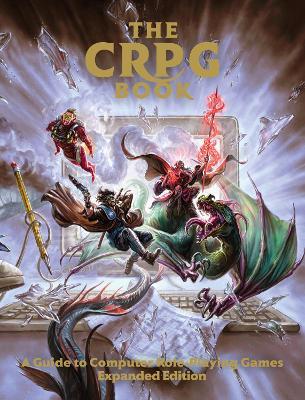 The CRPG Book: A Guide to Computer Role-Playing Games (Expanded Edition) - Bitmap Books - cover