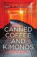 Canned Coffee and Kimonos - Tom Fitzmaurice - cover