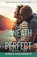 See Beneath Your Perfect: A Sweet Single Dad Friends To Lovers Romance (See Beneath Book 2) - Eunice Nascimento - cover