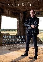 Marillion, Misadventures & Marathons: The Life & Times Of Mad Jack - Mark Kelly - cover