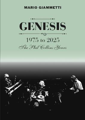 GENESIS 1975 to 2025: The Phil Collins Years - Mario Giammetti - cover