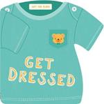 Get Dressed: Lift-The-Flap Board Book