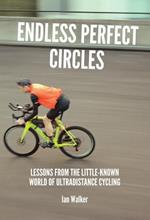 Endless Perfect Circles: Lessons from the little-known world of ultradistance cycling