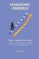 Managing oneself - The key to success in life includes tips on making the unmanageable manageable & how to Up your people skills . Time to improve your career ! - Kenneth Parkerr - cover