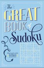 The Great Book of Sudoku: Packed with over 900 brilliant puzzles!