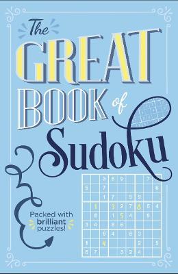 The Great Book of Sudoku: Packed with over 900 brilliant puzzles! - Eric Saunders - cover