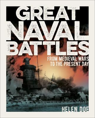 Great Naval Battles: From Medieval Wars to the Present Day - Helen Doe - cover
