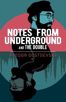 Notes from Underground and The Double - Fyodor Dostoevsky - cover