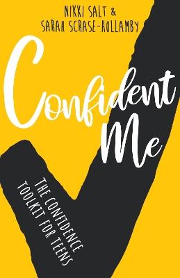 Confident Me: The Confidence Toolkit for Teens - Nikki Salt - cover