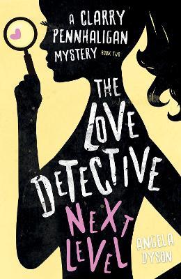 The Love Detective: Next Level - Angela Dyson - cover
