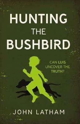 Hunting the Bushbird - John Latham - cover