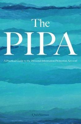 The PIPA: The Path to Compliance; The Exercise of Rights - A Practical Guide to the 'Personal Information Protection Act 2016' - QuisSumus - cover