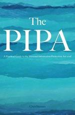The PIPA: The Path to Compliance; The Exercise of Rights - A Practical Guide to the 'Personal Information Protection Act 2016'