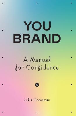 You brand: A Manual for Confidence - Julia Goodman - cover