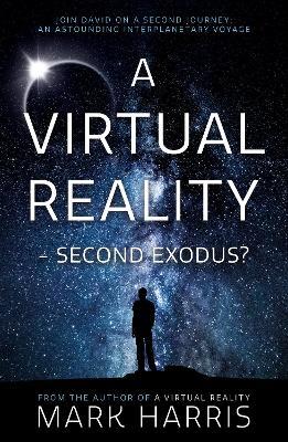 A Virtual Reality - Second Exodus? - Mark Harris - cover