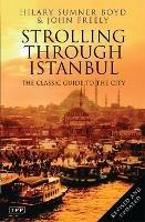 Strolling Through Istanbul: The Classic Guide to the City - Hilary Sumner-Boyd,John Freely - cover