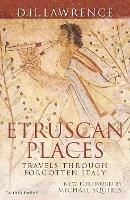 Etruscan Places: Travels Through Forgotten Italy - D. H. Lawrence - cover