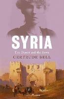 Syria: The Desert and the Sown - Gertrude Bell - cover