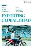 Exporting Global Jihad: Volume Two: Critical Perspectives from Asia and North America
