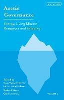 Arctic Governance: Volume 2: Energy, Living Marine Resources and Shipping - cover